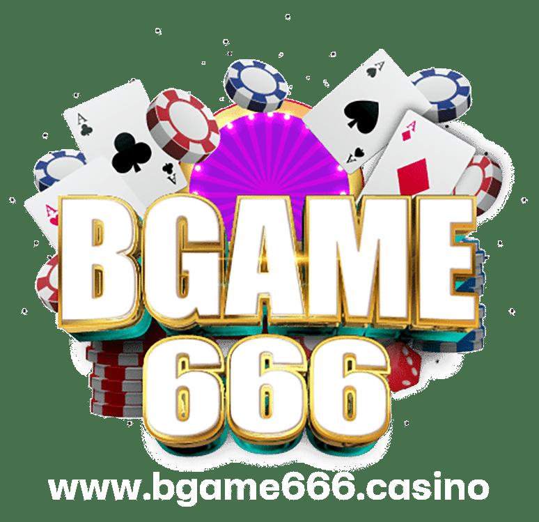 BGAME666 สล็อตคาสิโนออนไลน์ที่ดีที่สุด สมัครง่าย โบนัสเพียบ